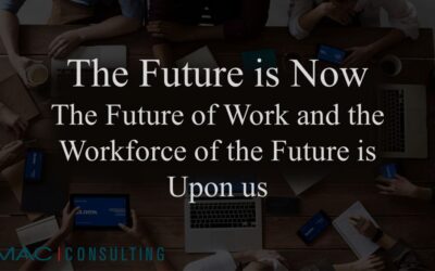 The future is now, the future of work and the workforce of the future is upon us